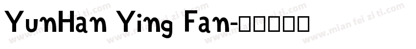 YunHan Ying Fan字体转换